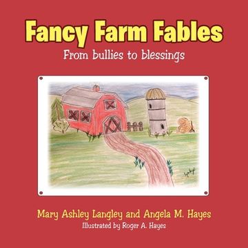 portada Fancy Farm Fables: From Bullies to Blessings (en Inglés)