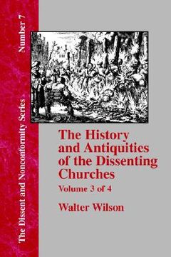 portada history & antiquities of the dissenting churches - vol. 3 (en Inglés)