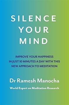 portada Silence Your Mind: Improve Your Happiness in  Just 10 Minutes a Day With This New Approach to Meditation
