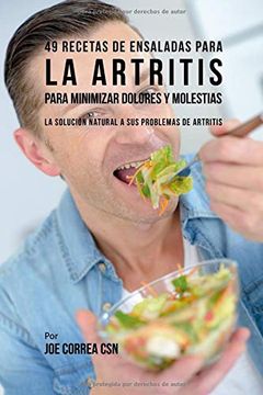 portada 49 Recetas de Ensaladas Para la Artritis Para Minimizar Dolores y Molestias: La Solución Natural a sus Problemas de Artritis