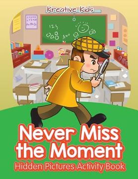 portada Never Miss the Moment Hidden Pictures Activity Book