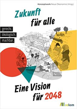portada Zukunft für Alle: Eine Vision für 2048: Gerecht. Ökologisch. Machbar. (in German)