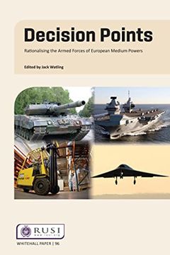 portada Decision Points: Rationalising the Armed Forces of European Medium Powers (Whitehall Papers) (en Inglés)