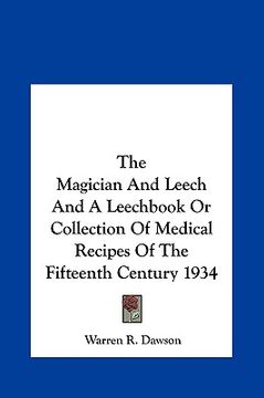 portada the magician and leech and a leechbook or collection of medical recipes of the fifteenth century 1934 (en Inglés)