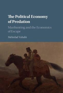 portada The Political Economy of Predation: Manhunting and the Economics of Escape (en Inglés)