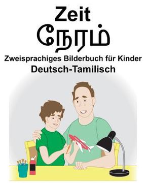 portada Deutsch-Tamilisch Zeit Zweisprachiges Bilderbuch für Kinder (en Alemán)