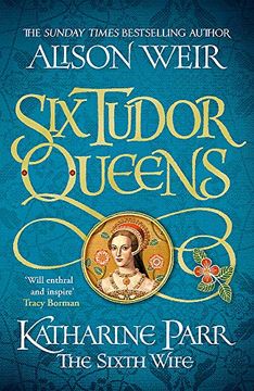 portada Six Tudor Queens: Katharine Parr, the Sixth Wife: Six Tudor Queens 6 (in English)