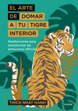 portada El arte de domar a tu tigre interior. Meditaciones para transformar las emociones difíciles
