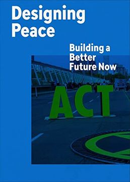 portada Designing Peace: Building a Better Future now (in English)