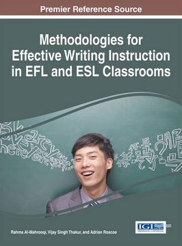 portada Methodologies for Effective Writing Instruction in EFL and ESL Classrooms (Advances in Educational Technologies and Instructional Design)