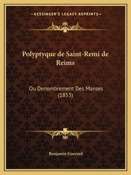portada Polyptyque de Saint-Remi de Reims: Ou Denombrement Des Manses (1853) (in French)