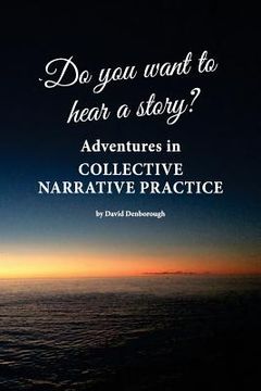 portada Do you Want to Hear a Story? Adventures in Collective Narrative Practice (en Inglés)