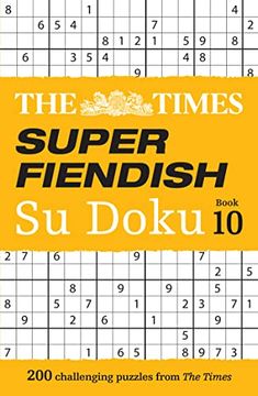 portada The Times Super Fiendish Su Doku Book 10: 200 Challenging Puzzles (en Inglés)
