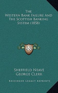 portada the western bank failure and the scottish banking system (1858) (en Inglés)