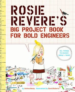 portada Rosie Revere's Big Project Book for Bold Engineers (en Inglés)