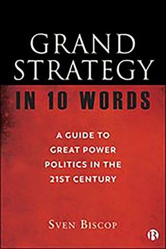 portada Grand Strategy in 10 Words: A Guide to Great Power Politics in the 21St Century (in English)