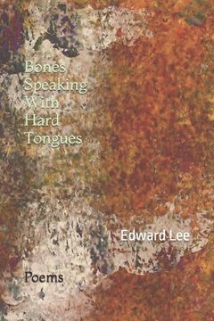 portada Bones Speaking With Hard Tongues: Poems (en Inglés)