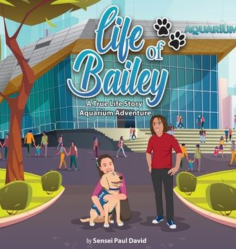 portada Life of Bailey: A True-Life Story: Aquarium Adventure (in English)