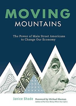 portada Moving Mountains: The Power of Main st. Americans to Change our Economy (en Inglés)