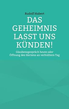 portada Das Geheimnis Lasst uns Kã¼Nden: Glaubensgesprã¤Ch Heute Oder ã Ffnung des Herzens an Verhã¼Lltem tag (in German)