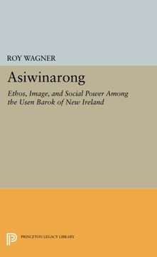 portada Asiwinarong: Ethos, Image, and Social Power Among the Usen Barok of new Ireland (Princeton Legacy Library) (en Inglés)