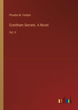portada Grantham Secrets. A Novel: Vol. II (in English)
