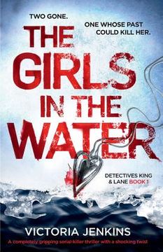 portada The Girls in the Water: A Completely Gripping Serial Killer Thriller with a Shocking Twist (en Inglés)