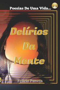 portada Delírios Da Mente: Poesias de Uma Vida! (en Portugués)