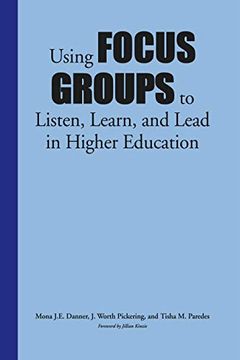 portada Using Focus Groups to Listen, Learn, and Lead in Higher Education (en Inglés)