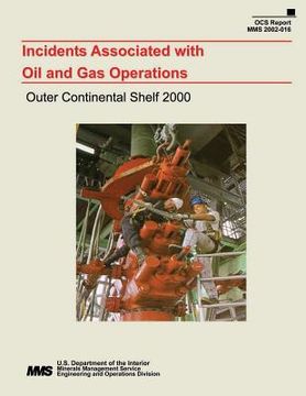 portada Incidents Associated with Oil and Gas Operations: Outer Continental Shelf 2000 (en Inglés)