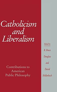 portada Catholicism and Liberalism Hardback: Contributions to American Public Policy (Cambridge Studies in Religion and American Public Life) 