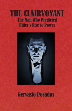 portada The Clairvoyant: The Man Who Predicted Hitler's Rise to Power