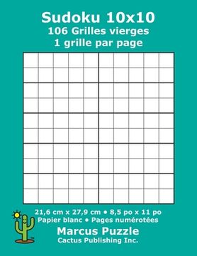 portada Sudoku 10x10 - 106 Grilles vierges: 1 grille par page; 21,6 cm x 27,9 cm; 8,5 po x 11 po; papier blanc; numéros de page; Number Place; Su Doku; Nanpur