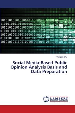 portada Social Media-Based Public Opinion Analysis Basis and Data Preparation (en Inglés)