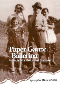 portada paper gauze ballerina: memoir of a holocaust survivor (en Inglés)