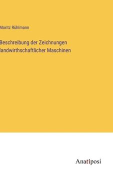 portada Beschreibung der Zeichnungen landwirthschaftlicher Maschinen (in German)