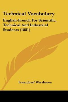 portada technical vocabulary: english-french for scientific, technical and industrial students (1881) (en Inglés)