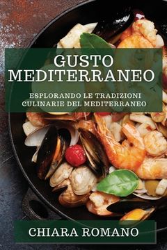 portada Gusto Mediterraneo: Esplorando le Tradizioni Culinarie del Mediterraneo (en Italiano)