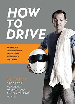portada How to Drive: Real World Instruction and Advice from Hollywood's Top Driver