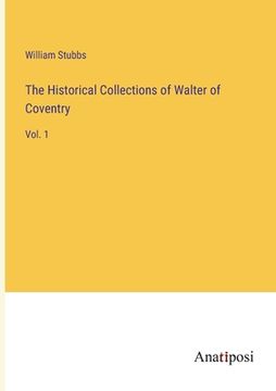portada The Historical Collections of Walter of Coventry: Vol. 1
