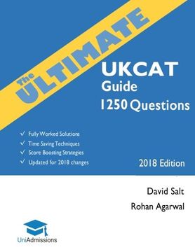 portada The Ultimate UKCAT Guide: 1250 Practice Questions: Fully Worked Solutions, Time Saving Techniques, Score Boosting Strategies, Includes new Decision Making Section, 2018 Edition UniAdmissions