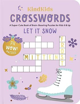 portada Kindkids Crosswords let it Snow: A Super-Cute Book of Brain-Boosting Puzzles for Kids 6 & up (Kindkids, 6) (en Inglés)