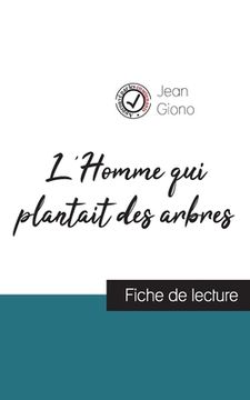 portada L'Homme qui plantait des arbres de Jean Giono (fiche de lecture et analyse complète de l'oeuvre) (en Francés)