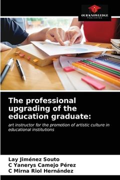 portada The professional upgrading of the education graduate