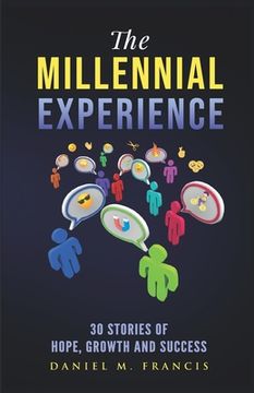 portada The Millennial Experience: 30 Stories of Hope, Growth and Success (en Inglés)