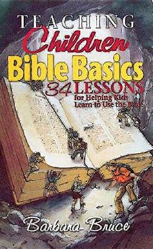 portada Teaching Children Bible Basics: 34 Lessons for Helping Children Learn to use the Bible 