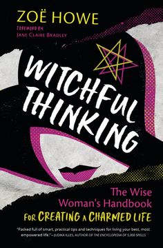 portada Witchful Thinking: The Wise Woman'S Handbook for Creating a Charmed Life (en Inglés)