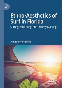portada Ethno-Aesthetics of Surf in Florida: Surfing, Musicking, and Identity Marking (en Inglés)