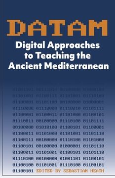 portada DATAM Digital Approaches to Teaching the Ancient Mediterranean (en Inglés)
