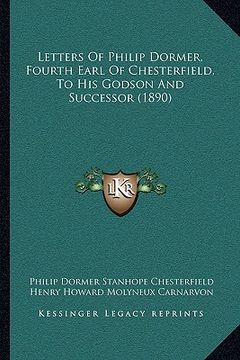 portada letters of philip dormer, fourth earl of chesterfield, to his godson and successor (1890)